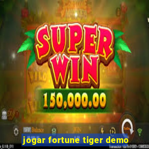 jogar fortune tiger demo